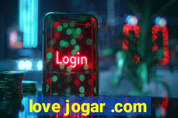 love jogar .com